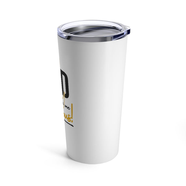 God Made Me Fabulous Tumbler 20oz