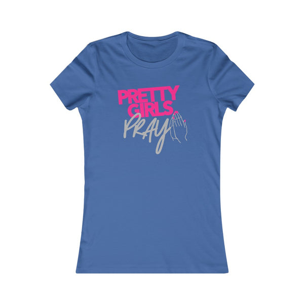 Pretty Girls Pray Fitted Tee- Pink