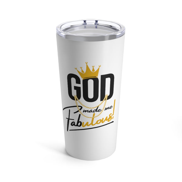 God Made Me Fabulous Tumbler 20oz