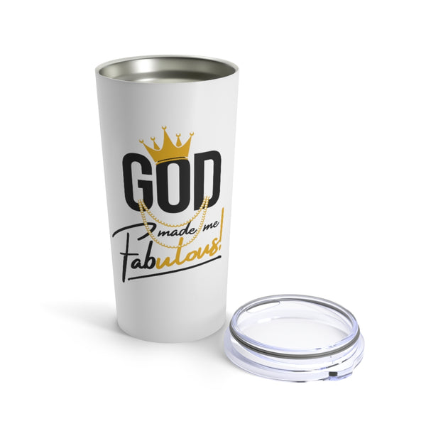 God Made Me Fabulous Tumbler 20oz