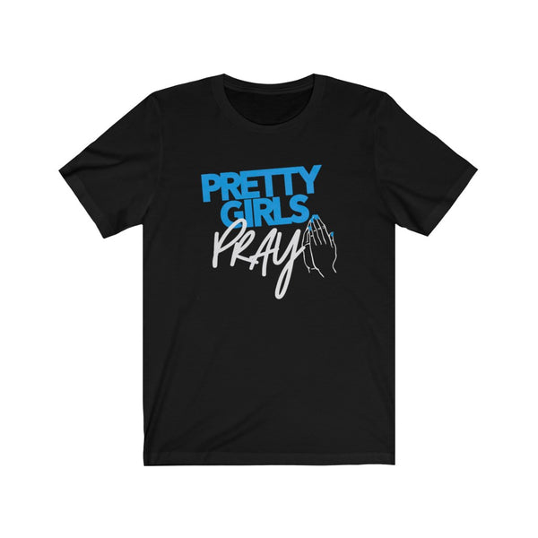 Pretty Girls Pray Unisex Tee- Blue