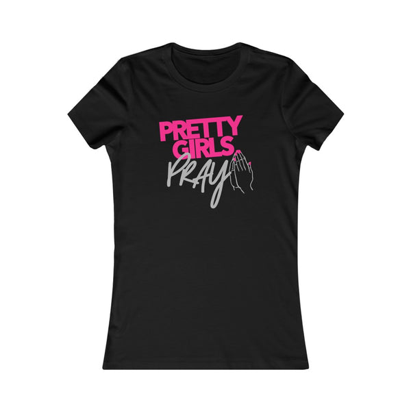 Pretty Girls Pray Fitted Tee- Pink